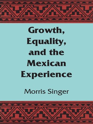 cover image of Growth, Equality, and the Mexican Experience